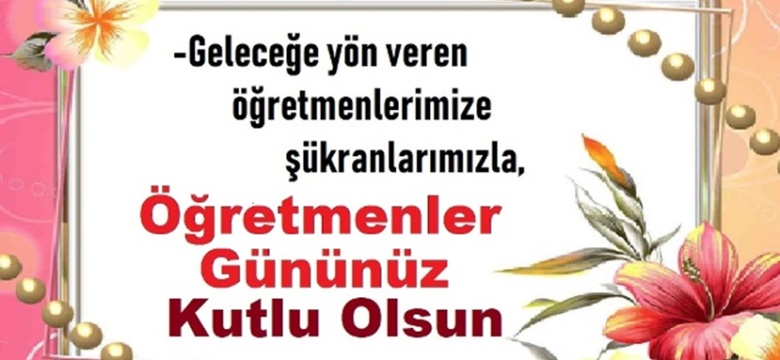 24 KASIM ÖĞRETMENLER GÜNÜNÜZ KUTLU OLSUN