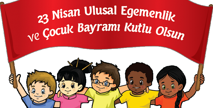 23 Nisan Ulusal Egemenlik ve Çocuk Bɑyrɑmınız Kutlu Olsun