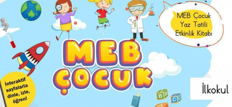 “MEB ÇOCUK YAZ TATİLİ ETKİNLİK KİTAPLARI” YAYINDA