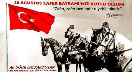 CHP Artvin Milletvekili Bayraktutan, “30 Ağustos Kahramanlık Destanıdır”