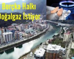 Borçka Halkı Doğalgaz İstiyor