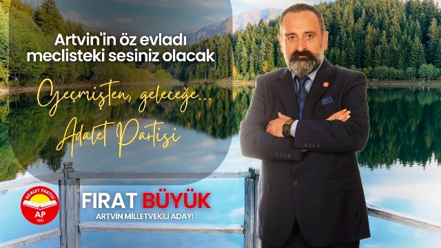 AP Partisi Artvin Milletvekili Adayı Büyük, Vatan Tehlikede Bu Yüzden Biz Görevdeyiz