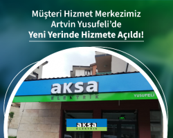 Aksa Çoruh Elektrik Artvin Yusufeli Müşteri Hizmet Merkezi Yeni Yerinde Hizmete Açıldı