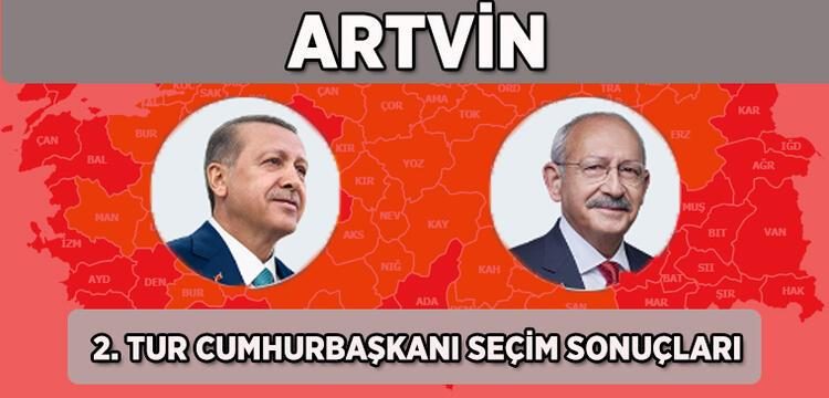 Artvin ve İlçelerindeki 2. Tur Cumhurbaşkanlığı Seçim Sonucu