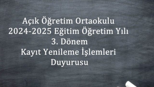 Korumalı: Açık Öğretim Ortaokulu 3. Dönem kayıt yenileme işlemleri 20 Mayıs Salı günü son