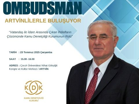Korumalı: KAMU BAŞDENETÇİSİ (OMBUDSMAN) MEHMET AKARCA, ARTVİN’DE HALKLA BULUŞACAK