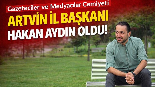 Gazeteci Hakan Aydın, GMC Artvin İl Başkanı oldu