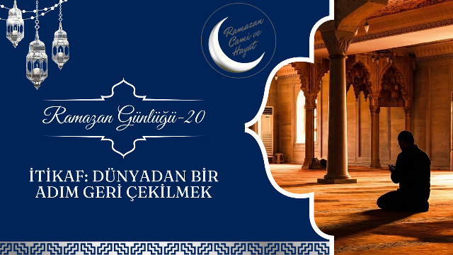 Taştekin, Ramazan’da İtikaf, dünyadan bir adım geri çekilmek konusunu anlattı