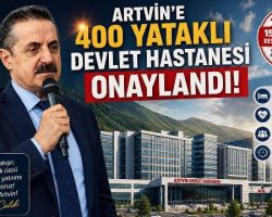 Milletvekili Çelik, 400 Yataklı Artvin Devlet Hastanesi Projesi Onaylandı