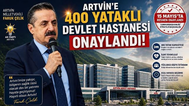 Milletvekili Çelik, 400 Yataklı Artvin Devlet Hastanesi Projesi Onaylandı