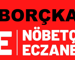 30 – 31 TEMMUZ 2026 BORÇKA NÖBETÇİ ECZANE