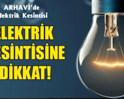 Arhavi’de elektrik kesintisi